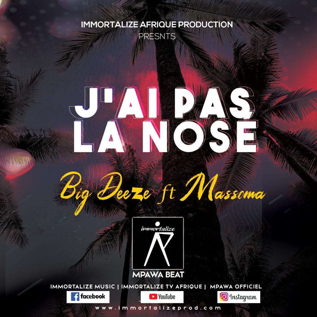 Big Deeze ft massoma_ j'ai pas la nosé (Prod by M_pawa)